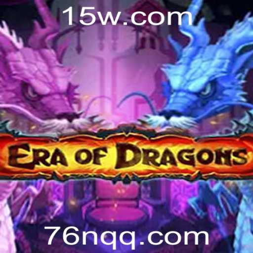 Explorando EraOfDragons: Uma Jornada Épica com a Palavra-Chave 76N